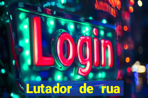 Lutador de rua filme completo dublado mega filmes